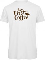 but first coffee Männer T-Shirt